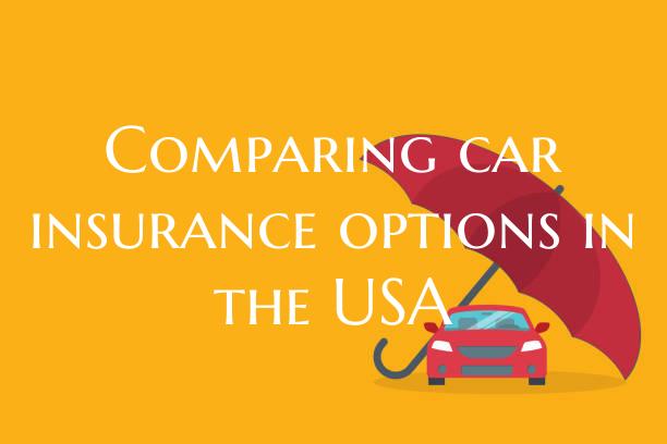 Comparing car insurance options in the USA