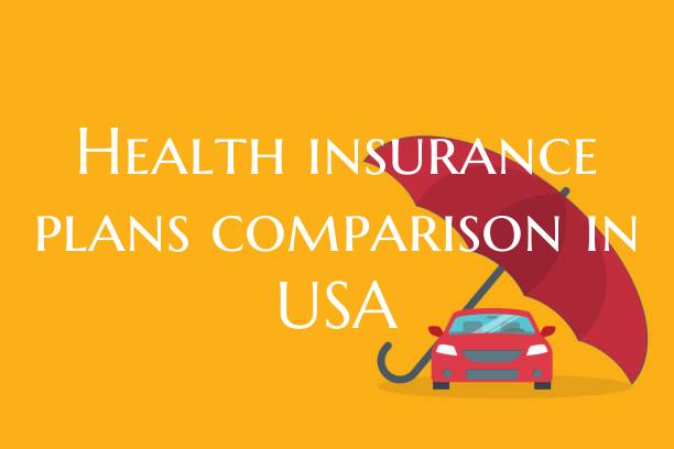 Health insurance plans comparison in USA