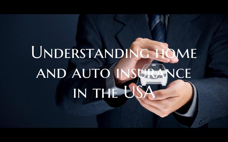 Understanding home and auto insurance in the USA